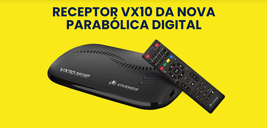 Conheça o Receptor VX10 da Nova Parabólica&nbsp;Digital