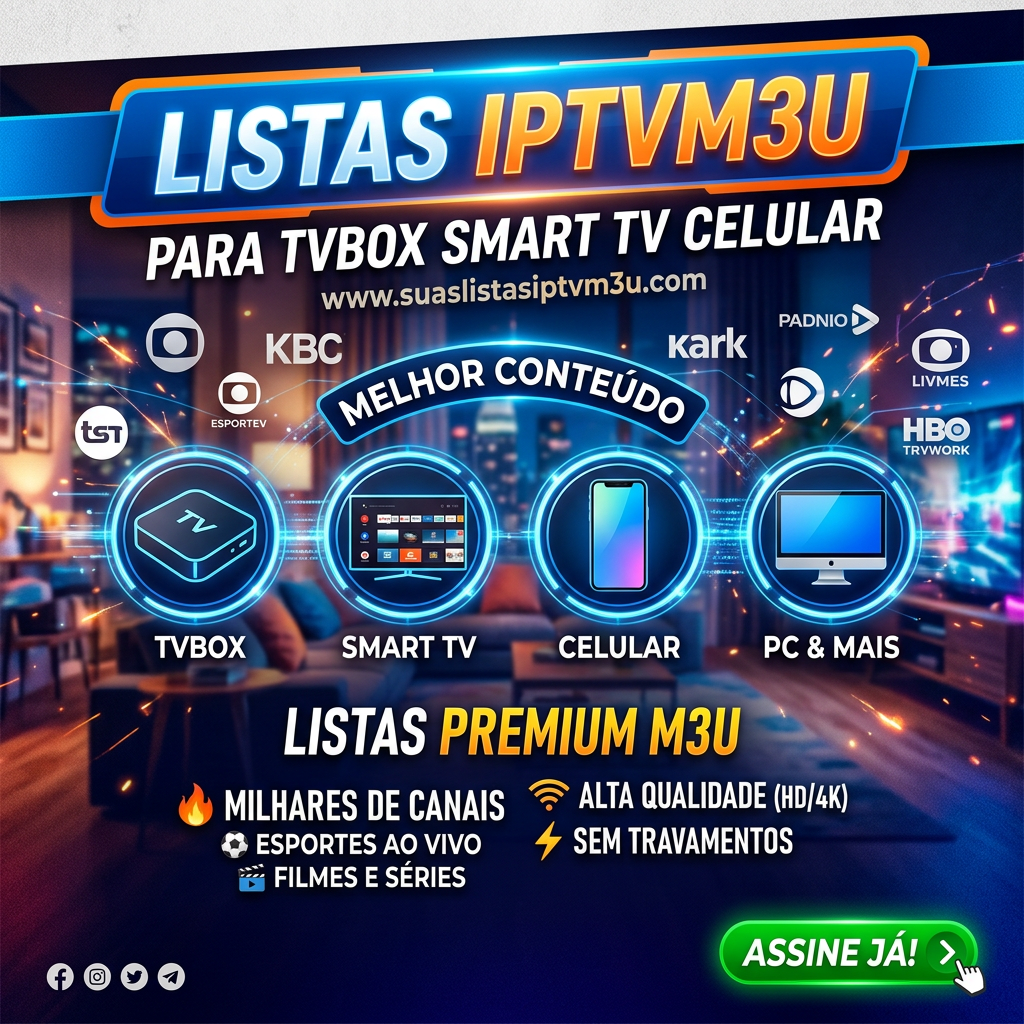 📺 Listas IPTVM3U Completas (para baixar e assistir no tvbox ou, smart-tv celular)